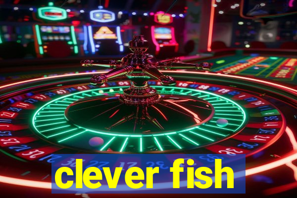 clever fish